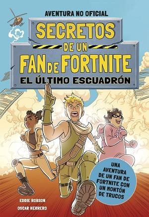 Secretos de un fan de Fortnite 2: El último escuadrón | 9788408254331 | Eddie Robson y Oscar Herrero | Librería Castillón - Comprar libros online Aragón, Barbastro