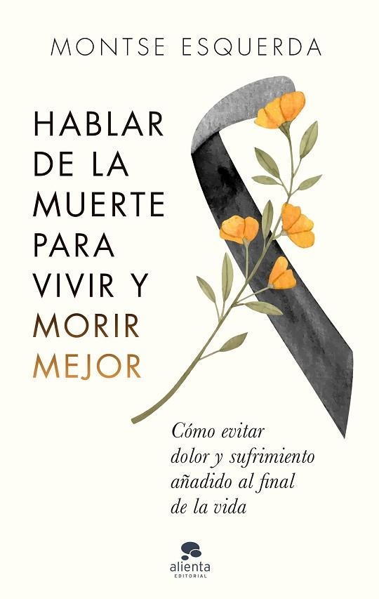 Hablar de la muerte para vivir y morir mejor | 9788413441498 | Esquerda, Montse | Librería Castillón - Comprar libros online Aragón, Barbastro