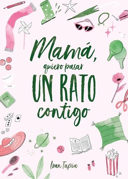 Mamá, quiero pasar un rato contigo | 9788418820311 | Tapia, Ivan | Librería Castillón - Comprar libros online Aragón, Barbastro