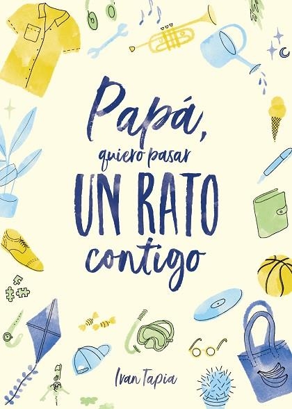 Papá, quiero pasar un rato contigo | 9788418820304 | Tapia, Ivan | Librería Castillón - Comprar libros online Aragón, Barbastro