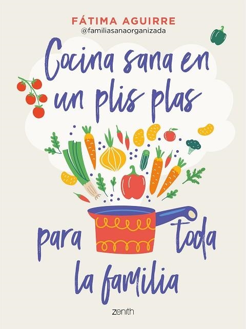 Cocina sana en un plis plas para toda la familia | 9788408255024 | Aguirre, Fátima | Librería Castillón - Comprar libros online Aragón, Barbastro