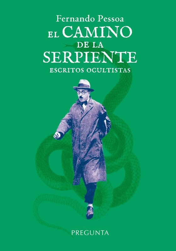 EL CAMINO DE LA SERPIENTE: ESCRITOS OCULTISTAS | 9788417532666 | PESSOA, FERNANDO | Librería Castillón - Comprar libros online Aragón, Barbastro