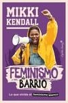 Feminismo de barrio | 9788412457872 | Kendall, Mikki | Librería Castillón - Comprar libros online Aragón, Barbastro