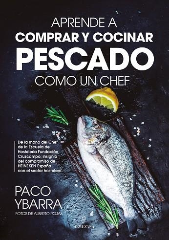 Aprende a comprar y cocinar pescado como un chef | 9788418952661 | Paco Ybarra | Librería Castillón - Comprar libros online Aragón, Barbastro