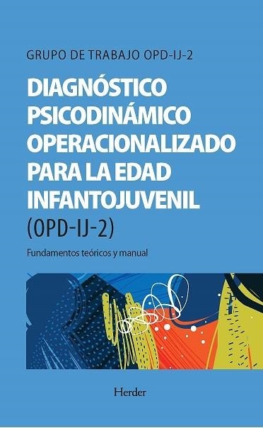 DIAGNÓSTICO PSICODINÁMICO OPERACIONALIZADO PARA LA EDAD INFANTOJUVENIL (OPD-IJ-2 | 9788425445583 | OPD GRUPO DE TRABAJO | Librería Castillón - Comprar libros online Aragón, Barbastro