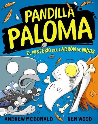 El misterio del ladrón de nidos (Pandilla Paloma 3) | 9788448859732 | Andrew McDonald Ben Wood | Librería Castillón - Comprar libros online Aragón, Barbastro