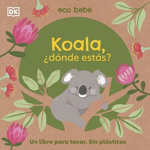 Koala, ¿dónde estás? | 9780241559758 | DK | Librería Castillón - Comprar libros online Aragón, Barbastro