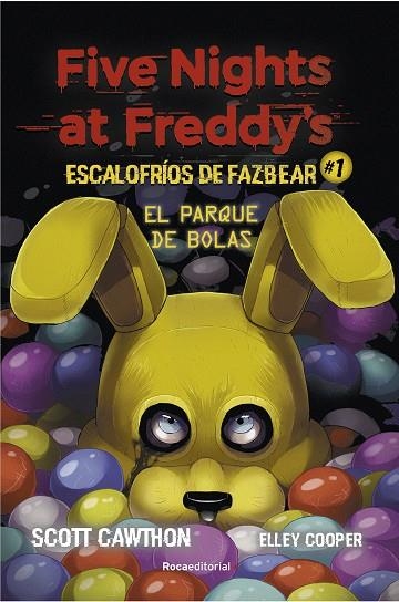 Five Nights at Freddy's. Escalofríos de Fazbear 1. El parque de bolas | 9788418557804 | Scott Cawthon Elley Cooper | Librería Castillón - Comprar libros online Aragón, Barbastro