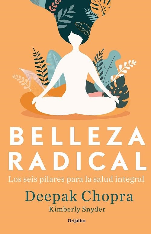 Belleza radical | 9788425357725 | Deepak Chopra Kimberly Snyder | Librería Castillón - Comprar libros online Aragón, Barbastro