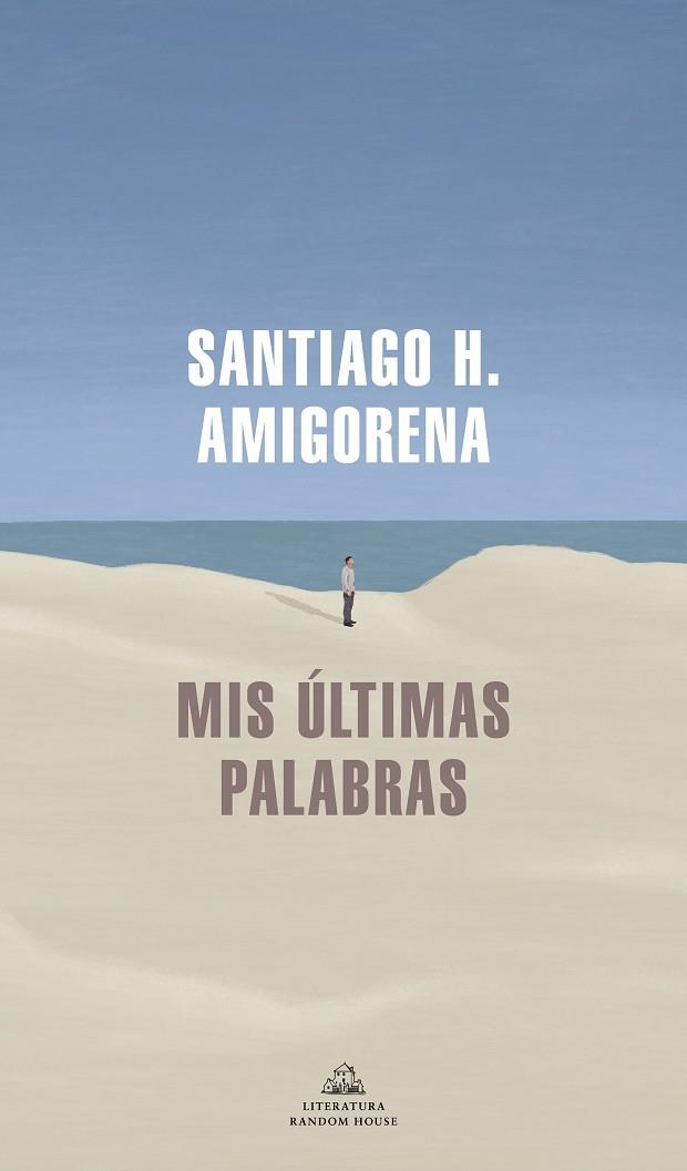 Mis últimas palabras | 9788439739869 | Santiago H. Amigorena | Librería Castillón - Comprar libros online Aragón, Barbastro