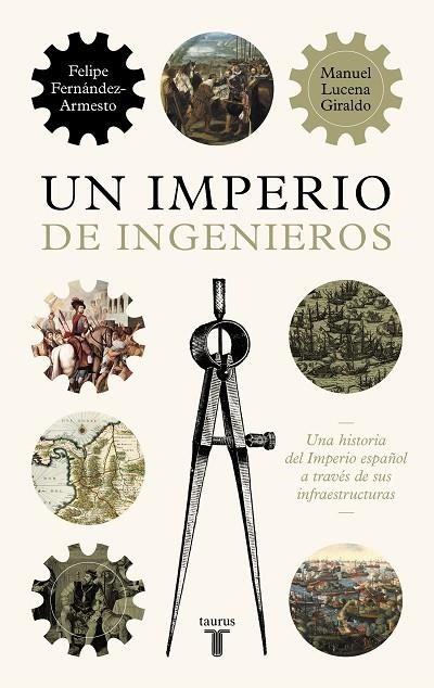 Un imperio de ingenieros | 9788430624478 | Felipe FernándezArmesto Manuel Lucena | Librería Castillón - Comprar libros online Aragón, Barbastro