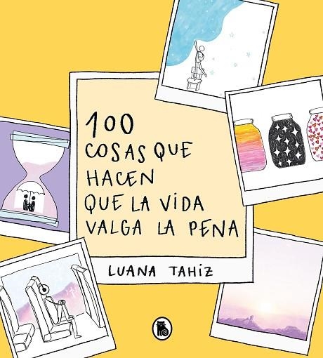 100 cosas que hacen que la vida valga la pena | 9788402426789 | Luana Tahiz | Librería Castillón - Comprar libros online Aragón, Barbastro