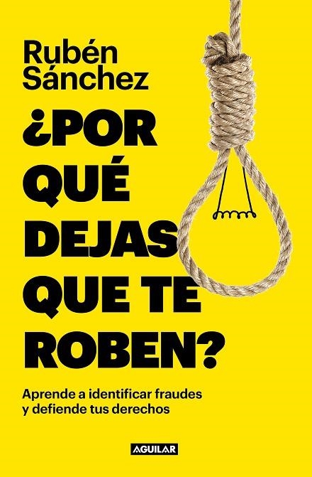 ¿Por qué dejas que te roben? | 9788403523166 | Rubén Sánchez | Librería Castillón - Comprar libros online Aragón, Barbastro