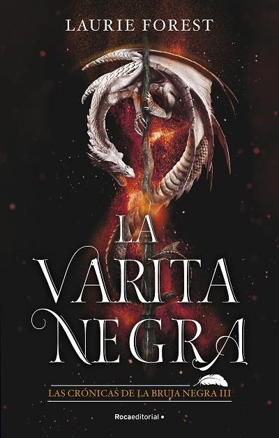 La varita negra. Las crónicas de la bruja negra III | 9788418557811 | Laurie Forest | Librería Castillón - Comprar libros online Aragón, Barbastro