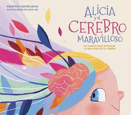 Alicia y el cerebro maravilloso | 9788448859855 | Nazareth Castellanos | Librería Castillón - Comprar libros online Aragón, Barbastro