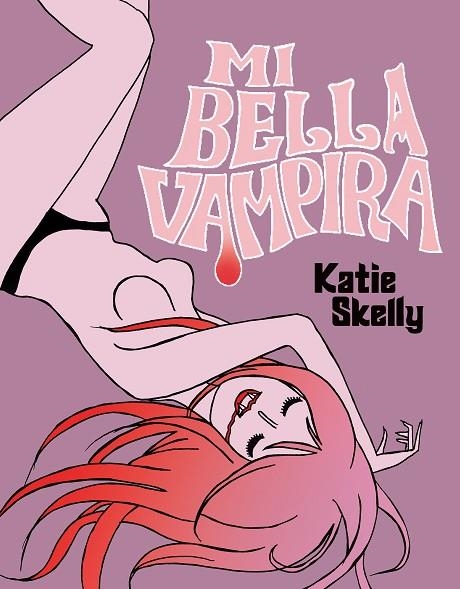 Mi bella vampira | 9788494425714 | Katie Skelly | Librería Castillón - Comprar libros online Aragón, Barbastro