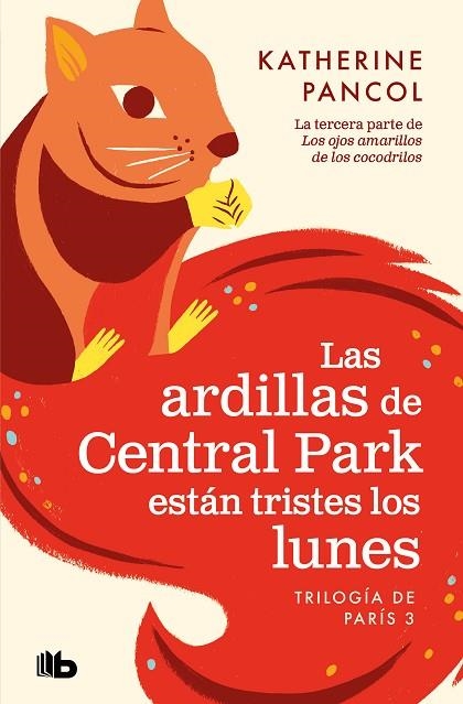 Las ardillas de Central Park están tristes los lunes | 9788413144658 | Katherine Pancol | Librería Castillón - Comprar libros online Aragón, Barbastro