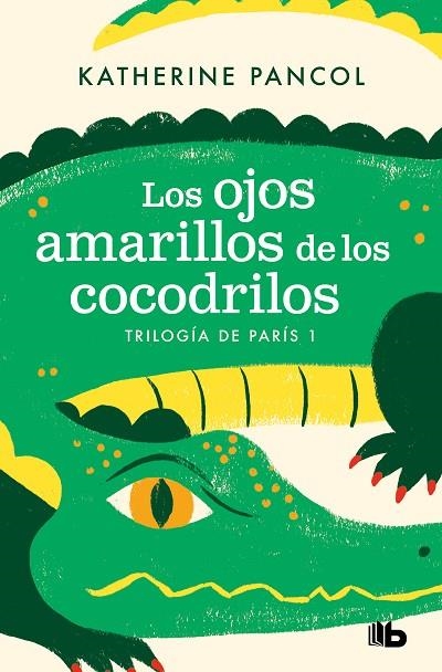 LOS OJOS AMARILLOS DE LOS COCODRILOS | 9788413144634 | Katherine Pancol | Librería Castillón - Comprar libros online Aragón, Barbastro