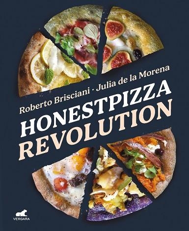 Honest Pizza Revolution | 9788418620461 | Julia de la Morena Roberto Brisciani | Librería Castillón - Comprar libros online Aragón, Barbastro