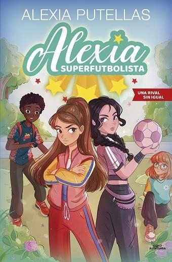 Alexia Superfutbolista 3 - Una rival sin igual | 9788420459240 | Alexia Putellas | Librería Castillón - Comprar libros online Aragón, Barbastro