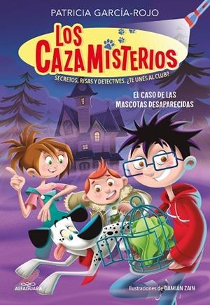 Los cazamisterios 1. El caso de las mascotas desaparecidas (Los cazamisterios 1) | 9788420459547 | Patricia GarcíaRojo | Librería Castillón - Comprar libros online Aragón, Barbastro