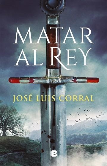 Matar al rey | 9788466671200 | José Luis Corral | Librería Castillón - Comprar libros online Aragón, Barbastro