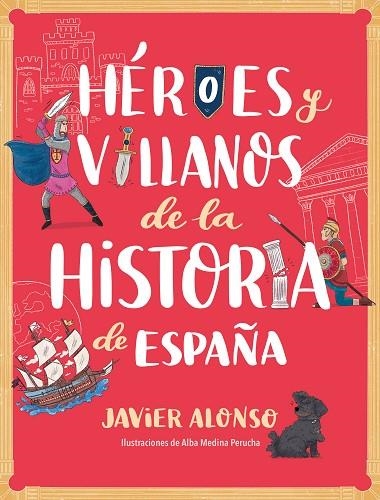 Héroes y villanos de la historia de España | 9788418798443 | Javier Alonso López | Librería Castillón - Comprar libros online Aragón, Barbastro