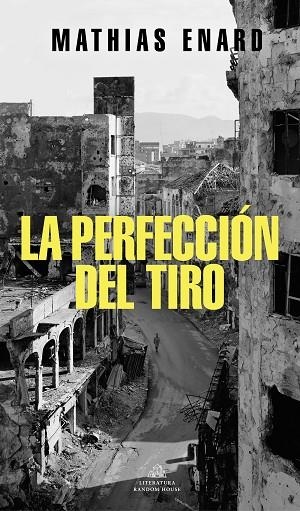 La perfección del tiro | 9788439738343 | Mathias Enard | Librería Castillón - Comprar libros online Aragón, Barbastro