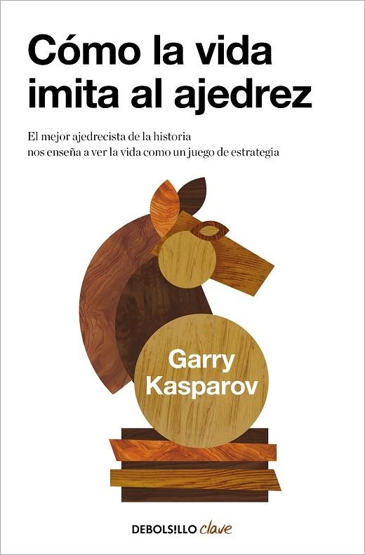 Cómo la vida imita al ajedrez | 9788466362191 | Garry Kasparov | Librería Castillón - Comprar libros online Aragón, Barbastro