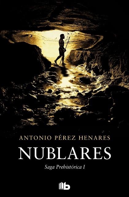 Nublares (Saga Prehistórica 1) | 9788413144481 | Antonio Pérez Henares | Librería Castillón - Comprar libros online Aragón, Barbastro