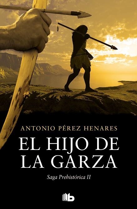 El hijo de la garza (Saga Prehistórica 2) | 9788413145143 | Antonio Pérez Henares | Librería Castillón - Comprar libros online Aragón, Barbastro