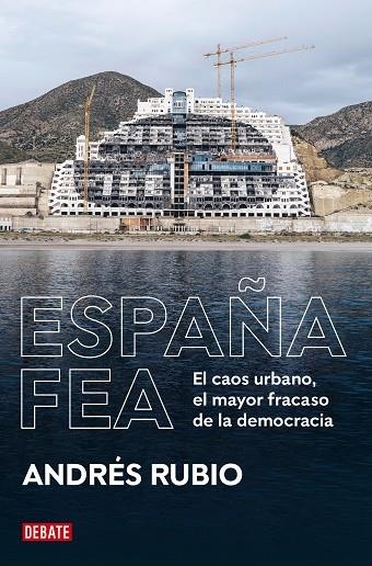 España fea | 9788418619236 | Andrés Rubio | Librería Castillón - Comprar libros online Aragón, Barbastro