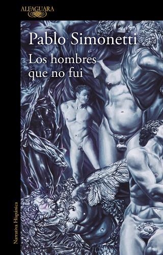 Los hombres que no fui | 9788420461106 | Pablo Simonetti | Librería Castillón - Comprar libros online Aragón, Barbastro