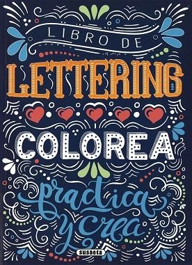 Libro de lettering. Colorea , practica y crea | 9788467783476 | Ediciones, Susaeta | Librería Castillón - Comprar libros online Aragón, Barbastro