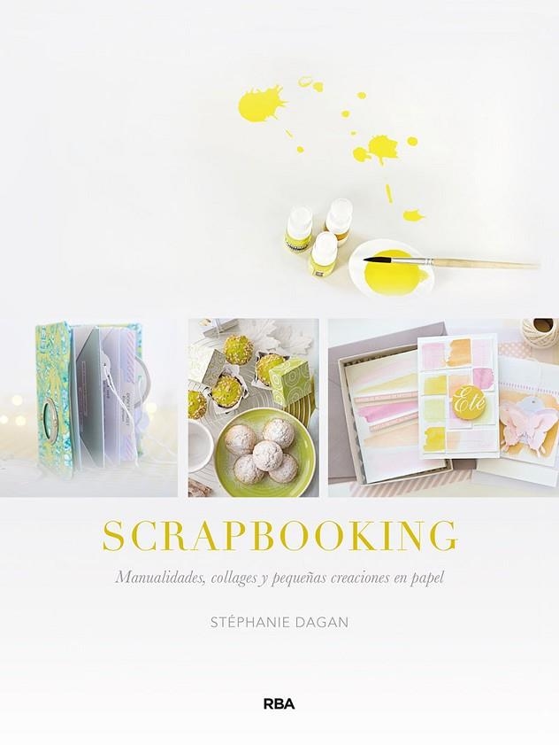 SCRAPBOOKING - MANUALIDADES, COLLAGES Y PEQUE¥AS C | 9788491873662 | Dagan Stephanie | Librería Castillón - Comprar libros online Aragón, Barbastro