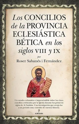 CONCILIOS DE LA PROVINCIA ECLESIÁSTICA BÉTICA EN LOS SIGLOS VIII Y IX | 9788418757631 | SABANÉS I FERNÁNDEZ, ROSER | Librería Castillón - Comprar libros online Aragón, Barbastro