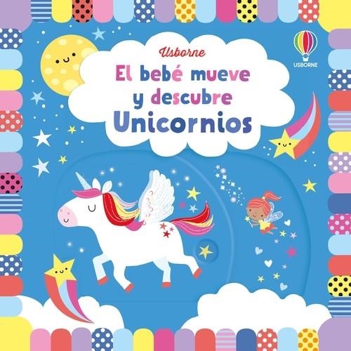 UNICORNIOS BEBE MUEVE Y DESCUBRE | 9781801314992 | Watt, Fiona  | Librería Castillón - Comprar libros online Aragón, Barbastro