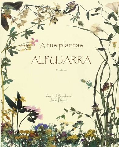 A tus plantas Alpujarra | 9788461154579 | Sandoval Vijande, Anabel / Donat Martín, Julio | Librería Castillón - Comprar libros online Aragón, Barbastro