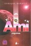 AMI REGRESA "R" | 9788478088270 | BARRIOS, ENRIQUE | Librería Castillón - Comprar libros online Aragón, Barbastro