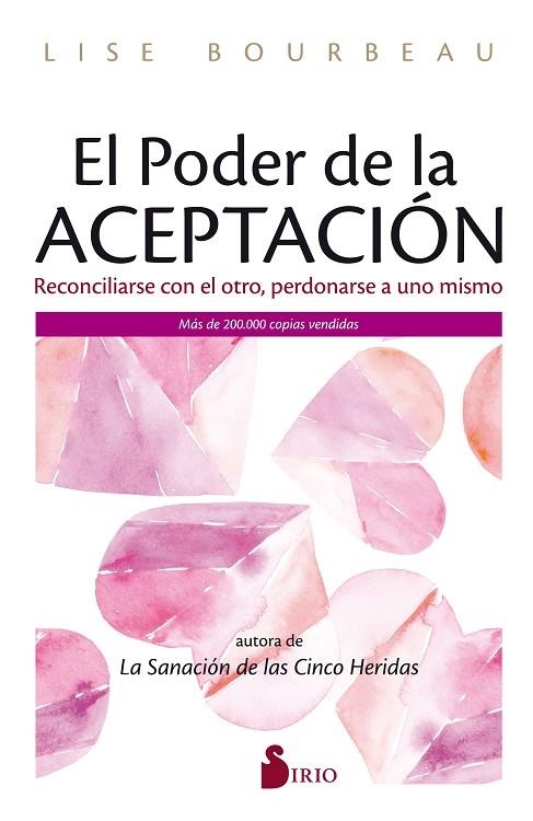 PODER DE LA ACEPTACIÓN, EL /RECONCILIARSE CON EL OTRO, PERDONARSE A UNO MISMO | 9788418000928 | BOURBEAU, LISE | Librería Castillón - Comprar libros online Aragón, Barbastro