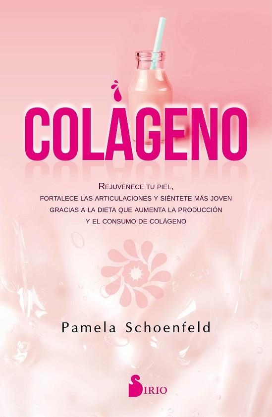 COLAGENO /REJUVENECE TU PIEL, FORTALECE LAS ARTICULACIONES Y SIENTETE MAS JOVEN GRACIAS A LA DIETA Q | 9788418000294 | Schoenfeld, Pamela | Librería Castillón - Comprar libros online Aragón, Barbastro