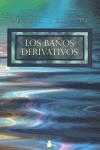 BAÑOS DERIVATIVOS, LOS | 9788478085781 | GUILLAIN, FRANCE | Librería Castillón - Comprar libros online Aragón, Barbastro