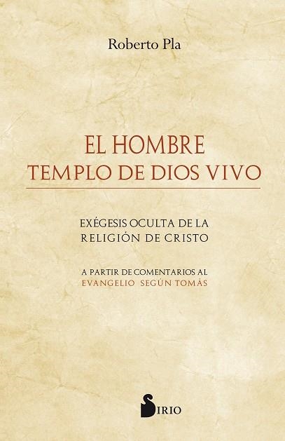 HOMBRE TEMPLO DE DIOS VIVO, EL/EXEGESIS OCULTA DE LA RELIGION DE CRISTO | 9788416579730 | Plá Sales, Roberto | Librería Castillón - Comprar libros online Aragón, Barbastro