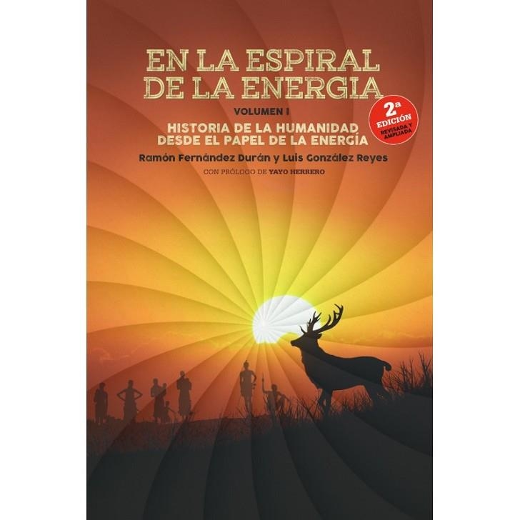 EN LA ESPIRAL DE LA ENERGIA V1Y V2 | 9788494785085 | Fernández Durán, Ramón; González Reyes, Luis | Librería Castillón - Comprar libros online Aragón, Barbastro