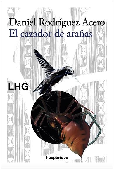 El cazador de arañas | 9788418657092 | Rodríguez Acero, Daniel | Librería Castillón - Comprar libros online Aragón, Barbastro