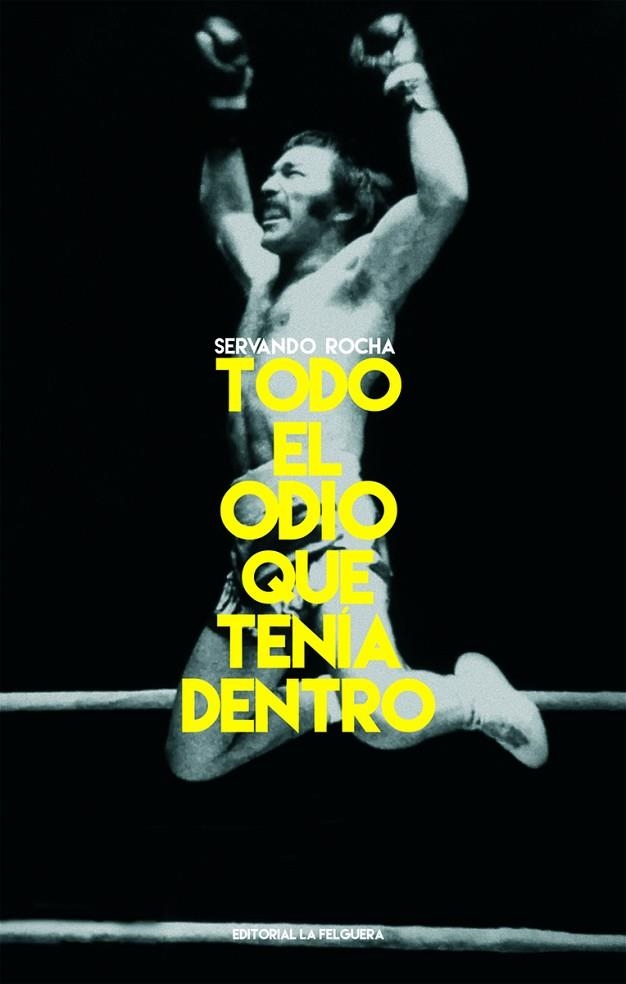 TODO EL ODIO QUE TENÍA DENTRO (2ªED) | 9788412261080 | ROCHA, SERVANDO | Librería Castillón - Comprar libros online Aragón, Barbastro