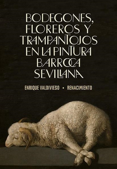 Bodegones, floreros y trampantojos en la pintura barroca sevillana | 9788418818783 | Valdivieso, Enrique | Librería Castillón - Comprar libros online Aragón, Barbastro