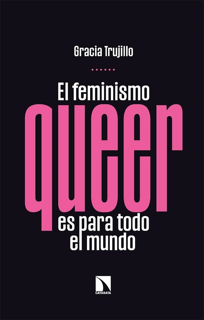 El feminismo queer es para todo el mundo | 9788413523958 | TRUJILLO,GRACIA | Librería Castillón - Comprar libros online Aragón, Barbastro