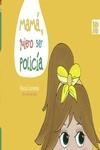 Mamá, quiero ser policía | 9788419106308 | Lorente, Rocío | Librería Castillón - Comprar libros online Aragón, Barbastro