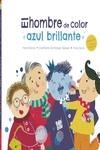 El hombre de color azul brillante | 9788419106094 | García, Anna / Monroe, Yrene / Domínguez Vázquez, José R. | Librería Castillón - Comprar libros online Aragón, Barbastro